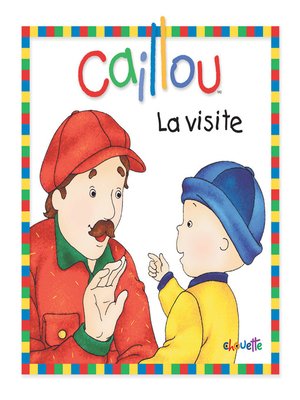 cover image of Caillou La visite